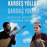 Kardeş Yollar / Qardaş Yollar