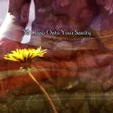 32 Clasp Onto Your Sanity