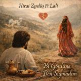 Bi Gönlüne Ben Sığmadım