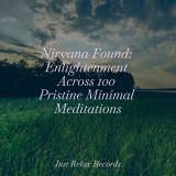 Nirvana Found: Enlightenment Across 100 Pristine Minimal Meditations