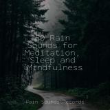 50 Rain Sounds for Meditation, Sleep and Mindfulness