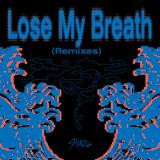 Lose My Breath - Remixes