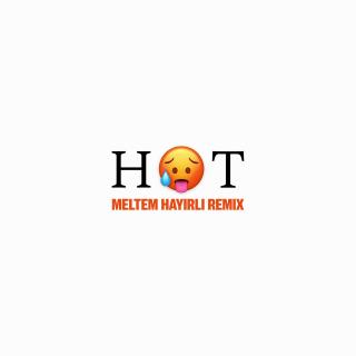 HOT - Meltem Hayirli Remix