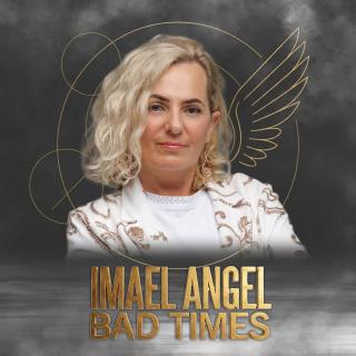 BAD TIMES