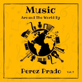 Music around the World by Perez Prado, Vol. 2