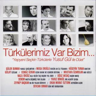 Türkülerimiz Var Bizim... - Yepyeni Seçkin Türkülerle Yusuf Gül ile Düet