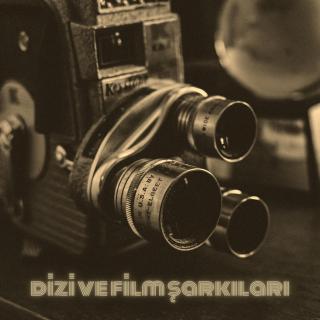 Dizi Ve Film Şarkıları