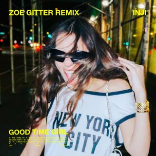 GOOD TIME GIRL - Zoe Gitter Remix