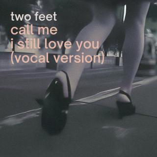 Call Me I Still Love You - Vocal Version