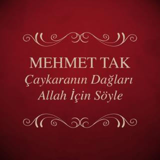Çaykaranın Dağları - Allah İçin Söyle