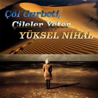 Çöl Gurbeti, Çileler Yeter