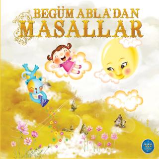Begüm Abla'dan Masallar, Vol. 1