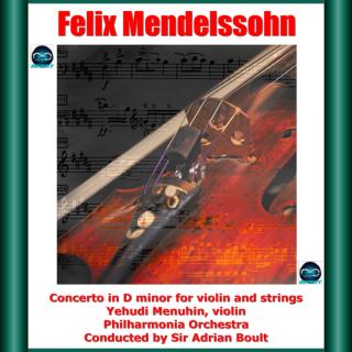 Mendelssohn: Concerto in D minor for Violin and Strings