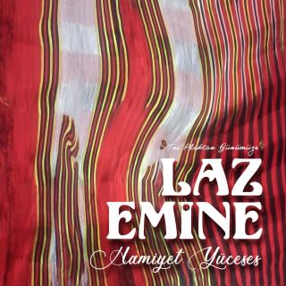 Laz Emine (Taş Plaktan Günümüze)