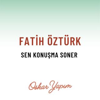 Sen Konuşma Soner