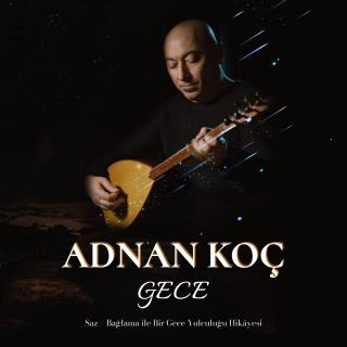 Gece (Saz / Bağlama ile Bir Gece Yolculuğu Hikâyesi)