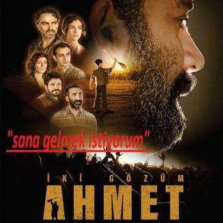 Sana Gelmek İstiyorum - İki Gözüm Ahmet