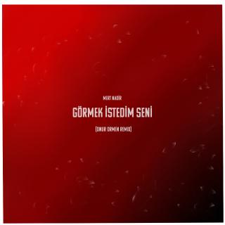 Görmek İstedim Seni - Onur Ormen Remix