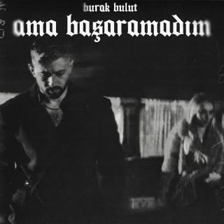 Ama Başaramadım
