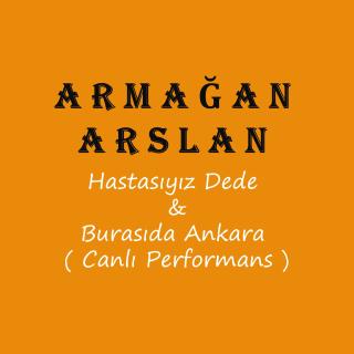 Hastasıyız Dede & Burasıda Ankara ( Canlı Performans )