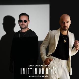 Unuttun Mu Beni? - Burak Cilt Remix