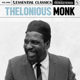 Essential Classics, Vol. 466: Thelonious Monk