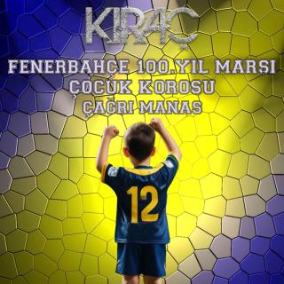 Fenerbahçe 100. Yıl Marşı Çocuk Korosu - Çağrı Manas