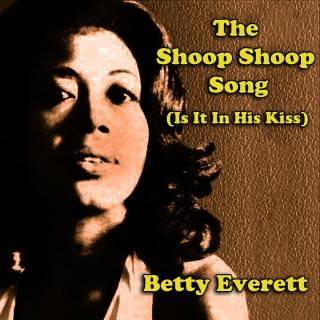 Shoop Shoop Song (It's in His Kiss)